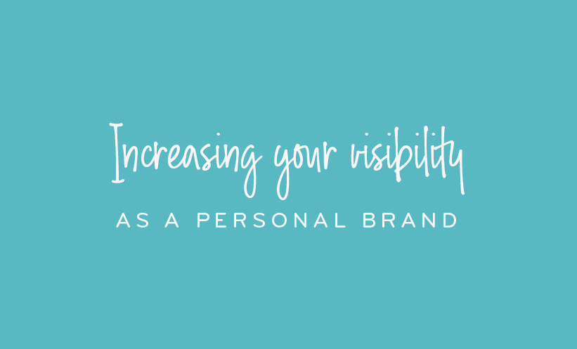 Increasing your visbility as a personal brand