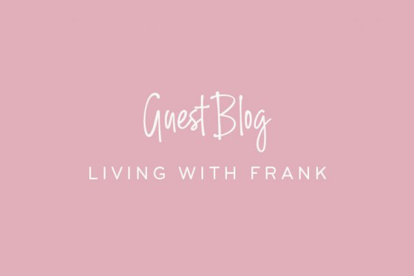 Guest Blog - Living with Frank