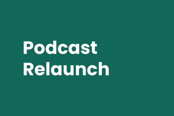 Podcast Relaunch