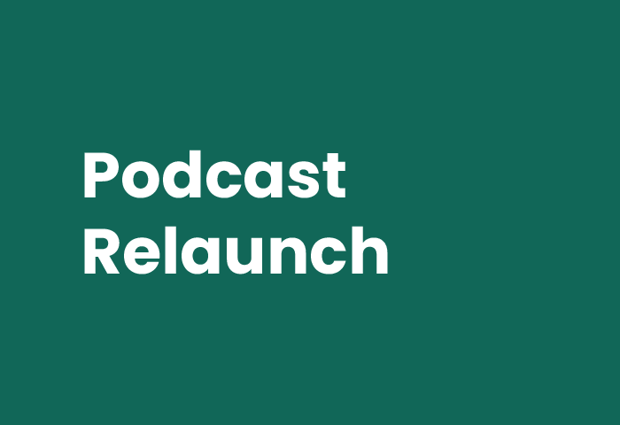 Podcast Relaunch