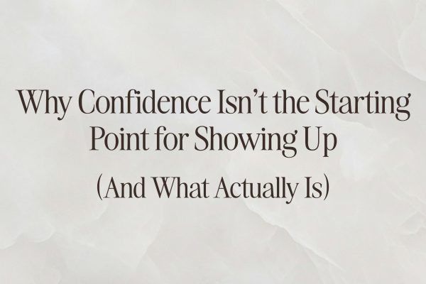 Why Confidence Isn’t the Image of a blog banner with the title: Starting Point for Showing Up (and what actually is)