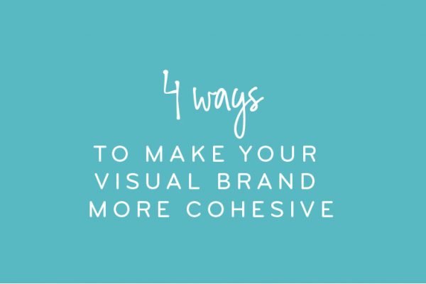 4 ways to make your visual branding more cohesive