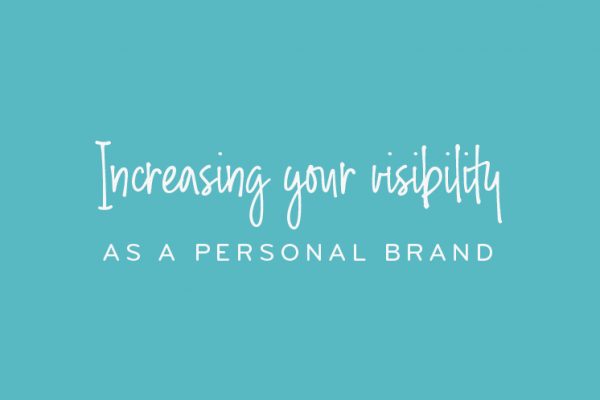 Increasing your visbility as a personal brand