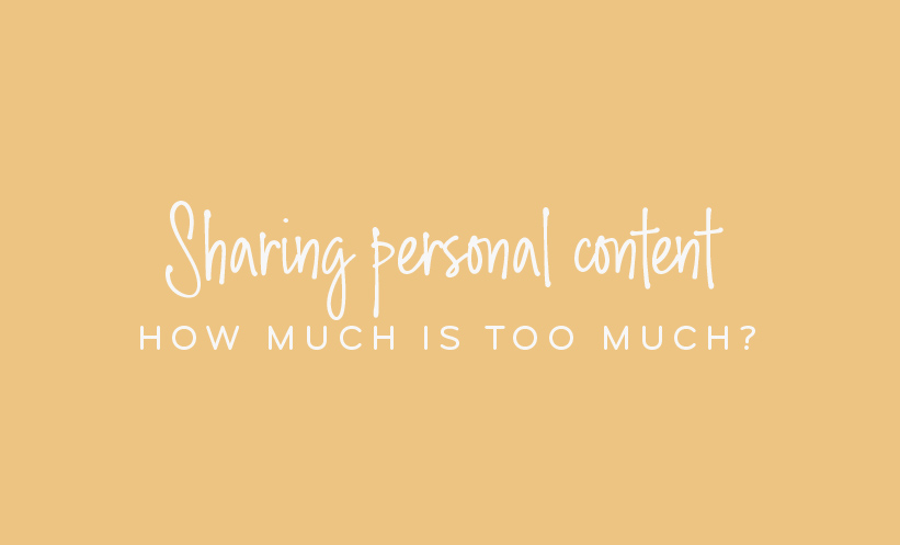 Sharing personal content - how much is too much?